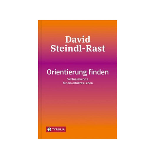 Orientierung finden - David Steindl Rast